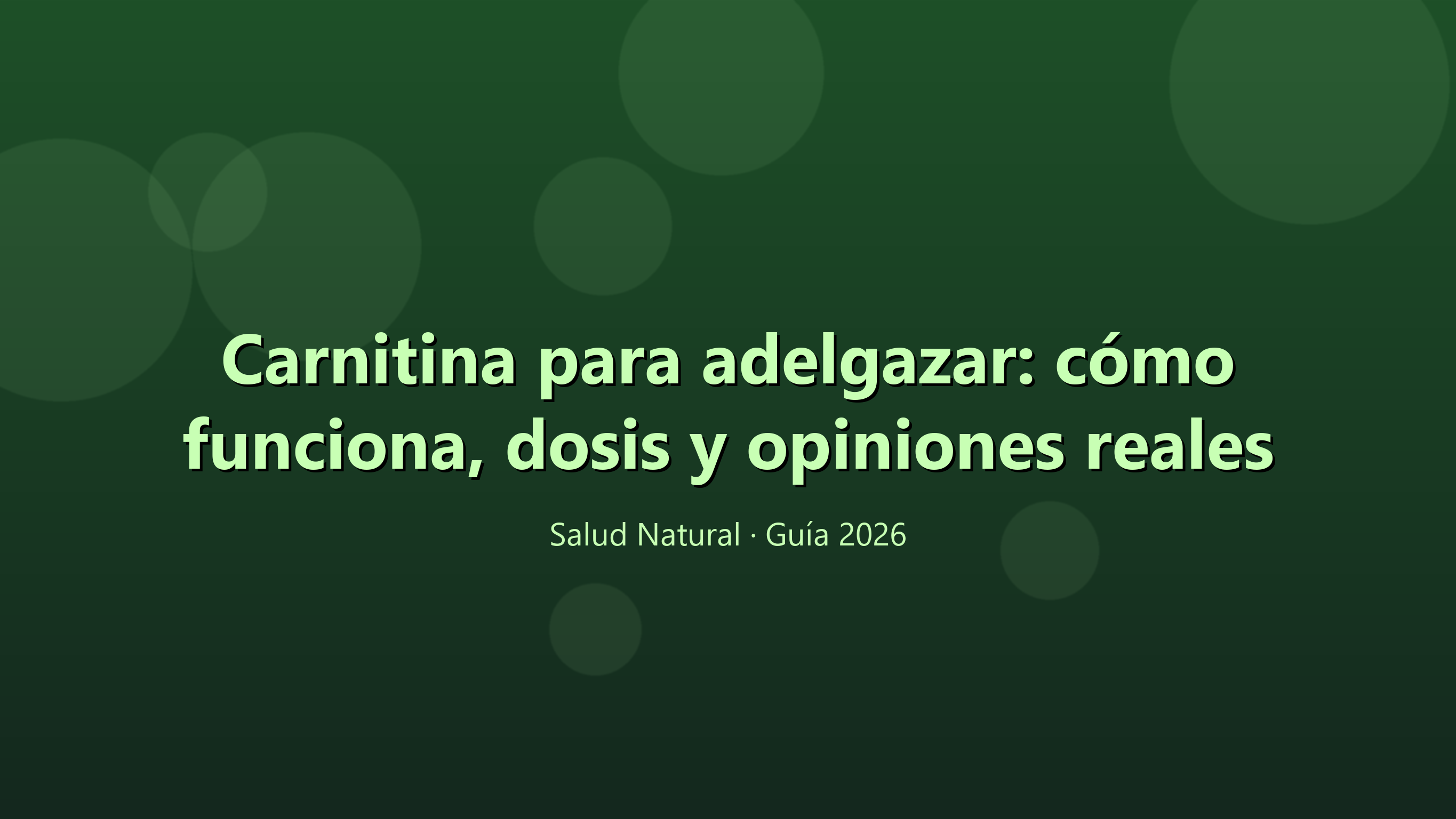 Carnitina para adelgazar: cómo funciona, dosis y opiniones reales